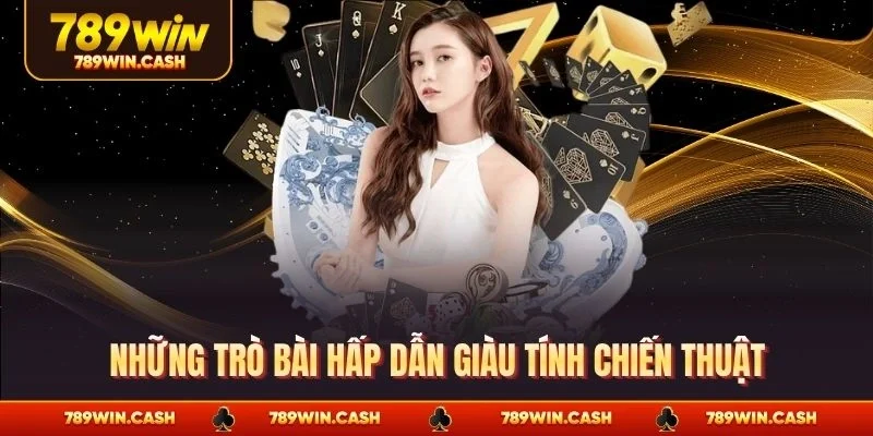 Những trò bài hấp dẫn giàu tính chiến thuật
