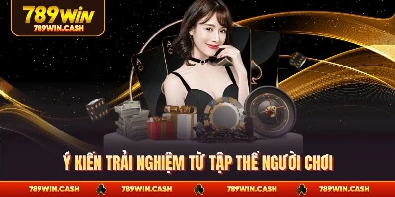 Ý kiến trải nghiệm từ tập thể người chơi