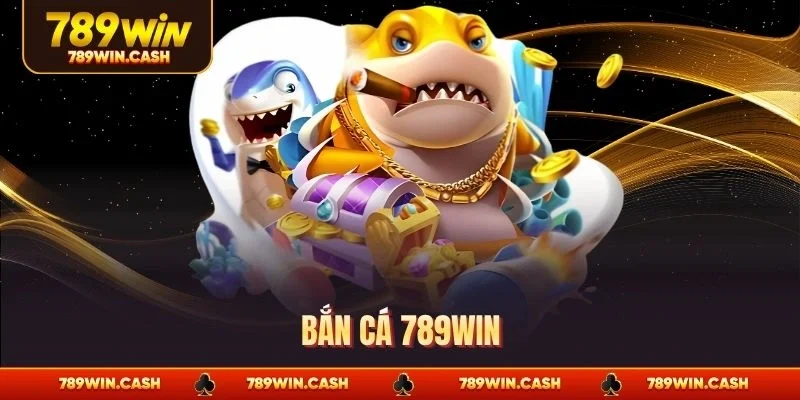 Bắn cá 789WIN
