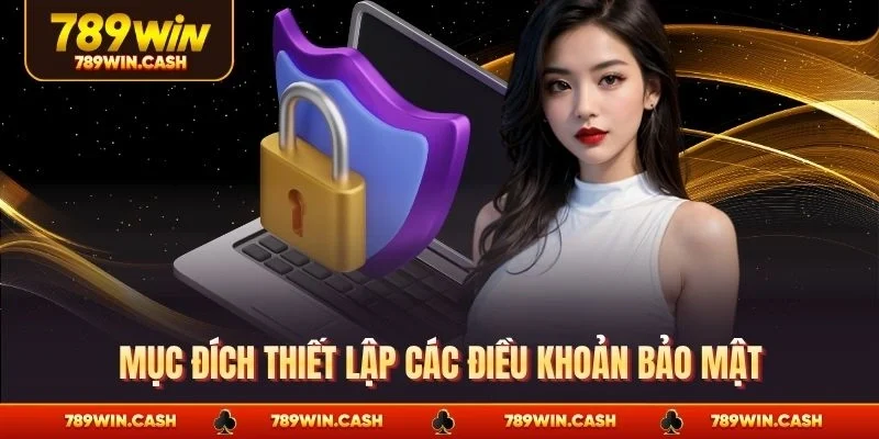 Mục đích thiết lập các điều khoản bảo mật