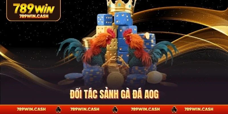 Đối tác sảnh gà đá AOG
