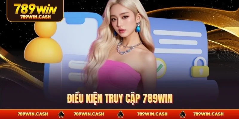 Điều kiện truy cập 789WIN