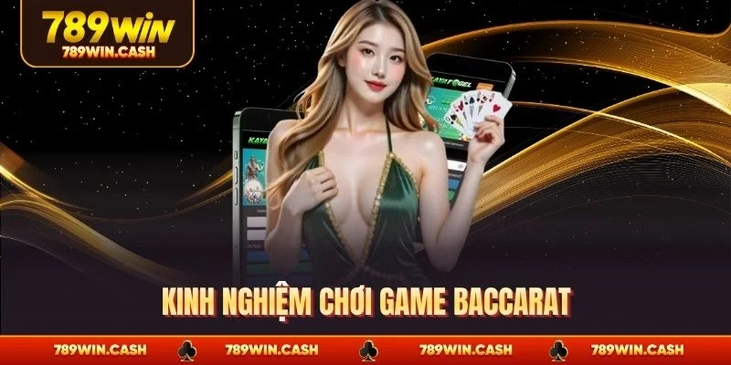 Kinh nghiệm chơi game baccarat