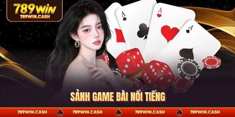 Sảnh game bài nổi tiếng