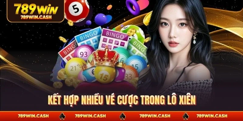 Kết hợp nhiều vé cược trong lô xiên