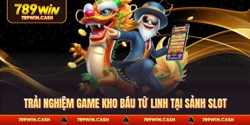 Trải nghiệm game kho báu tứ linh tại sảnh slot