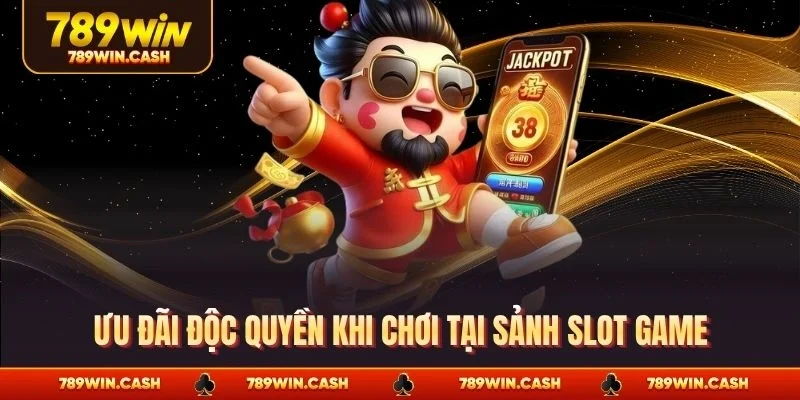 Ưu đãi độc quyền khi chơi tại sảnh slot game