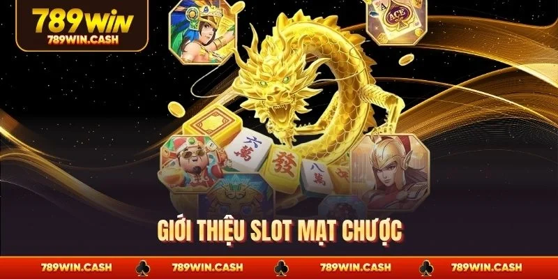 Giới thiệu slot mạt chược